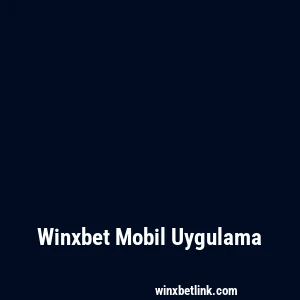 Winxbet Mobil Uygulama